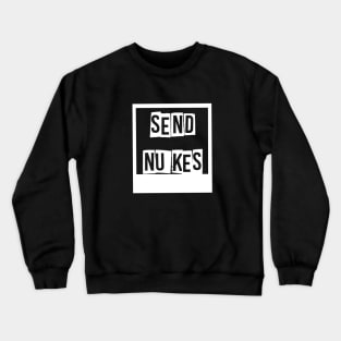 Send Nukes Crewneck Sweatshirt